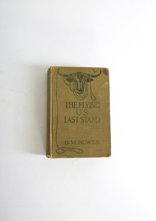 1915 the flying U's Last stand B.M. Bower book